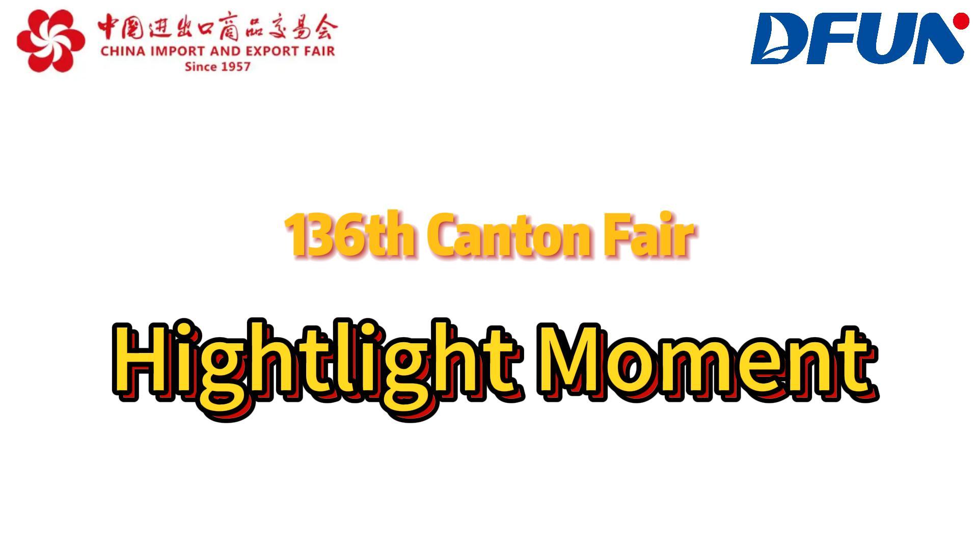 ការឆ្លុះបញ្ចាំងលើ DFUN ការបន្លិចពីពិព័រណ៍ Canton លើកទី 136